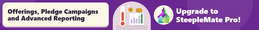Improve and simplify your offering management, fundraising campaigns, pledges, banking and contribution receipt generation processes with SteepleMate Pro!