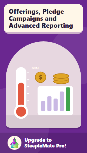 Improve and simplify your offering management, fundraising campaigns, pledges, banking and contribution receipt generation processes with SteepleMate Pro!